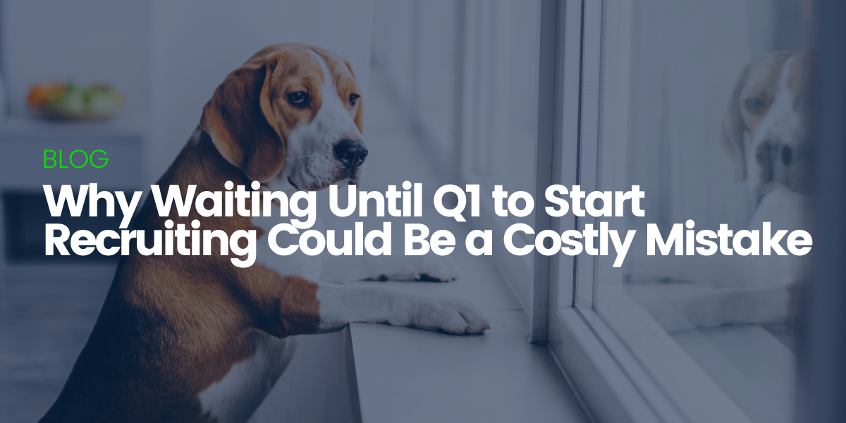 Why Waiting Until Q1 to Start Recruiting Could Be a Costly Mistake ...